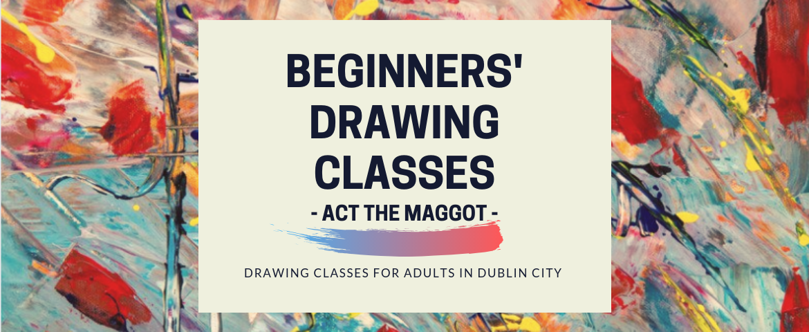 Drawing classes for begineers' in dublin city centre for adults.